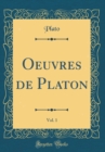 Image for Oeuvres de Platon, Vol. 1 (Classic Reprint)