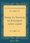 Image for Index to Notices of Judgment 22001-23000 (Classic Reprint)