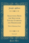 Image for Selections From the Spectator, Tatler, Guardian, and Freeholder, Vol. 2 of 3: With a Preliminary Essay (Classic Reprint)