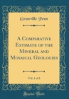 Image for A Comparative Estimate of the Mineral and Mosaical Geologies, Vol. 1 of 2 (Classic Reprint)
