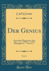 Image for Der Genius, Vol. 3: Aus den Papieren des Marquis C* Von G** (Classic Reprint)