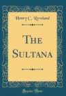 Image for The Sultana (Classic Reprint)