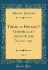 Image for Theodor Fontane&#39;s Gesammelte Romane und Novellen, Vol. 7 (Classic Reprint)