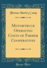 Image for Motortruck Operating Costs of Farmer Cooperatives (Classic Reprint)