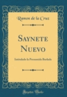 Image for Saynete Nuevo: Intitulado la Presumida Burlada (Classic Reprint)