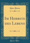 Image for Im Herbste des Lebens (Classic Reprint)