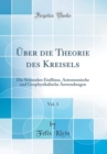 Image for Uber die Theorie des Kreisels, Vol. 3: Die Storenden Einflusse, Astronomische und Geophysikalische Anwendungen (Classic Reprint)