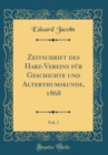 Image for Zeitschrift des Harz-Vereins fur Geschichte und Alterthumskunde, 1868, Vol. 1 (Classic Reprint)