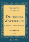Image for Deutsches Worterbuch, Vol. 10: II. Abteilung, I. Teil; Sprecher-Stehuhr (Classic Reprint)