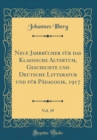 Image for Neue Jahrbucher fur das Klassische Altertum, Geschichte und Deutsche Litteratur und fur Padagogik, 1917, Vol. 39 (Classic Reprint)