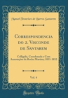 Image for Correspondencia do 2. Visconde de Santarem, Vol. 4: Colligida, Coordenada e Com Annotacoes de Rocha Martins; 1831-1832 (Classic Reprint)