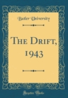 Image for The Drift, 1943 (Classic Reprint)