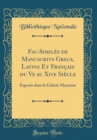 Image for Fac-Similes de Manuscrits Grecs, Latins Et Francais du Ve au Xive Siecle: Exposes dans la Galerie Mazarine (Classic Reprint)