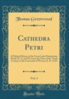 Image for Cathedra Petri, Vol. 4: A Political History of the Great Latin Patriarchate; Books IX, X, and XI, From the Close of the Tenth Century to the Concordat of Worms (A. D. 1122) (Classic Reprint)
