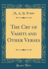 Image for The Cry of Vashti and Other Verses (Classic Reprint)