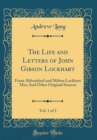 Image for The Life and Letters of John Gibson Lockhart, Vol. 1 of 2: From Abbotsford and Milton Lockhart Mss; And Other Original Sources (Classic Reprint)