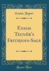 Image for Esaias Tegner&#39;s Frithjofs-Sage (Classic Reprint)