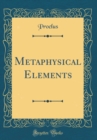 Image for Metaphysical Elements (Classic Reprint)