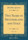 Image for Two Years in Switzerland and Italy, Vol. 1 of 2 (Classic Reprint)