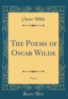 Image for The Poems of Oscar Wilde, Vol. 2: Flowers of Gold; Impressions de Theatre; The Fourth Movement; Uncollected Poems (Classic Reprint)