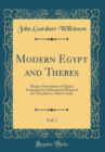Image for Modern Egypt and Thebes, Vol. 1: Being a Description of Egypt; Including the Information Required for Travellers in That County (Classic Reprint)