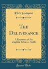 Image for The Deliverance: A Romance of the Virginia Tobacco Fields (Classic Reprint)