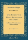 Image for Der Roman vom Konig Apollonius von Tyrus: In Seinen Verschiedenen Bearbeitungen (Classic Reprint)