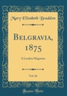 Image for Belgravia, 1875, Vol. 26: A London Magazine (Classic Reprint)