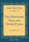 Image for The Hawthorn Tree, and Other Poems (Classic Reprint)