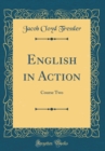 Image for English in Action: Course Two (Classic Reprint)