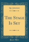 Image for The Stage Is Set (Classic Reprint)