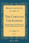Image for The Carolina Churchman, Vol. 23: Official Organ of the Diocese of North Carolina; January, 1933 (Classic Reprint)