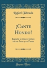 Image for ¡Cante Hondo!: Juguete Comico-Lirico en un Acto y en Prosa (Classic Reprint)