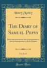 Image for The Diary of Samuel Pepys, Vol. 2 of 5: With Selections From His Correspondence, and an Introduction to Each Volume (Classic Reprint)