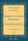 Image for Sharpes London Magazine, Vol. 3: A Journal of Entertainment and Instruction for General Reading; November 1846 to April 1847 (Classic Reprint)