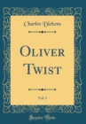 Image for Oliver Twist, Vol. 1 (Classic Reprint)