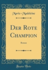 Image for Der Rote Champion: Roman (Classic Reprint)