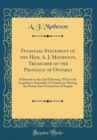 Image for Financial Statement of the Hon. A. J. Matheson, Treasurer of the Province of Ontario: Delivered on the 2nd February, 1911 in the Legislative Assembly of Ontario on Moving the House Into Committee of S