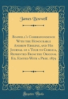 Image for Boswell&#39;s Correspondence With the Honourable Andrew Erskine, and His Journal of a Tour to Corsica, Reprinted From the Original Ed, Edited With a Pref, 1879 (Classic Reprint)