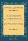 Image for The Eighty-Second Annual Report of the Town Officers of Wakefield, Mass., For the Financial Year Ending Jan. 31, 1894: Also the Town Clerk&#39;s Record of the Births, Marriages and Deaths During the Year 