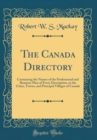 Image for The Canada Directory: Containing the Names of the Professional and Business Men of Every Description, in the Cities, Towns, and Principal Villages of Canada (Classic Reprint)