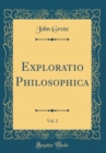 Image for Exploratio Philosophica, Vol. 2 (Classic Reprint)