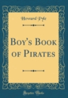 Image for Boy&#39;s Book of Pirates (Classic Reprint)