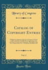 Image for Catalog of Copyright Entries, Vol. 2: Published by Authority of the Acts of Congress of March 3, 1891, and of June 30, 1906; Part 4: Engravings, Cuts, and Prints; Chromos and Lithographs; Photographs;