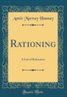 Image for Rationing: A List of References (Classic Reprint)