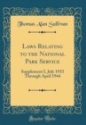 Image for Laws Relating to the National Park Service: Supplement I, July 1933 Through April 1944 (Classic Reprint)