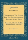 Image for Thoukydidou Tou Olorou Peri Tou Peloponnesiakou Polemou Vivlia Okto: Thucydidis, Olori Fil. De Bello Peloponnesiaco Libri VIII (Classic Reprint)