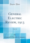Image for General Electric Review, 1913, Vol. 16 (Classic Reprint)
