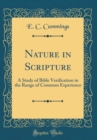 Image for Nature in Scripture: A Study of Bible Verification in the Range of Common Experience (Classic Reprint)