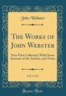 Image for The Works of John Webster, Vol. 3 of 4: Now First Collected, With Some Account of the Author, and Notes (Classic Reprint)